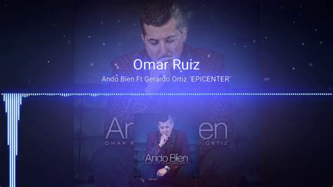 Ando Bien Ft Gerardo Ortiz Omar Ruiz Epicenter Youtube