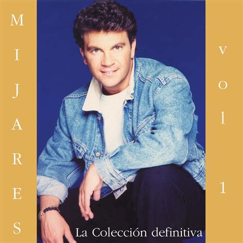 Mijares La Colección Definitiva Vol 1 álbum de Mijares en Apple Music