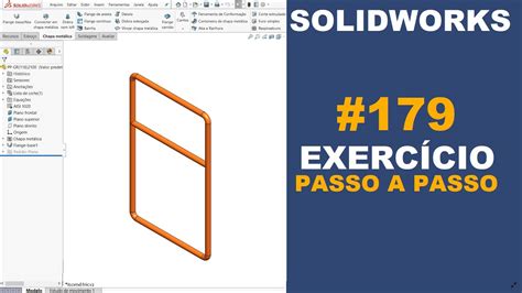 SOLIDWORKS EXERCÍCIO 179 RETÂNGULO DE TUBO DOBRADO Ø33x2 65mm