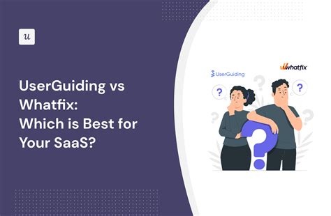 Userguiding Vs Whatfix Which Is Best For Your SaaS