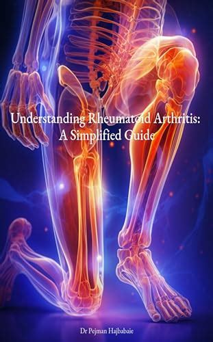 Understanding Rheumatoid Arthritis A Simplified Guide Rheumatoid