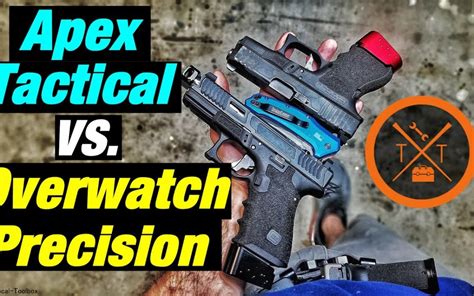 Overwatch Precision Vs Apex Glock Trigger Kit Best Glock Mods For Carry