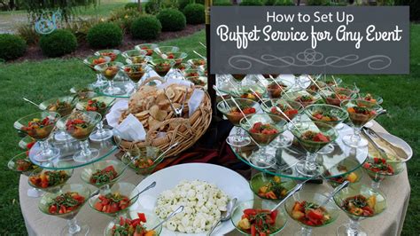 How To Set Up Buffet Service For Any Event Partysavvy Event Rentals