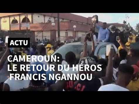 Cameroun Retour Triomphal Du Champion Du Monde De MMA Francis Ngannou