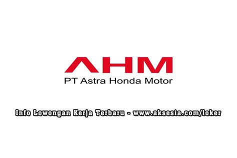 Lowongan Kerja Pt Astra Honda Motor Ahm 2023