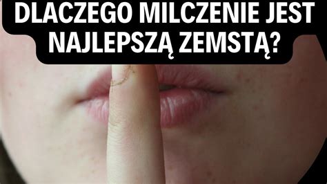 Dlaczego Milczenie Jest Najlepsz Zemst Youtube