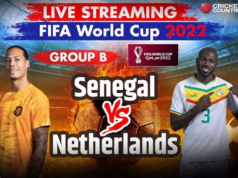 Fifa World Cup 2022 Senegal Vs Netherlands Qatar When And Where To