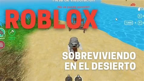 Roblox Sobreviviendo Al Desierto En Roblox Youtube