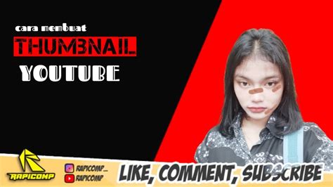 CARA MEMBUAT DESAIN THUMBNAIL YOUTUBE DENGAN MENGGUNAKAN APLIKASI