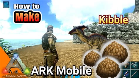 How To Make Parasaur Kibble In ARK Mobile Step By Step ARK KIBBLE