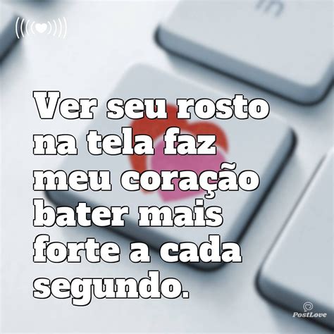 Frases Para Amantes No Zoom Aquecendo O Coração à Distância Postlove