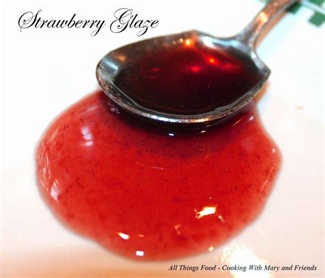 Homemade Strawberry Glaze Strawberry Glaze Strawberry Glaze Recipe Strawberry Sauce