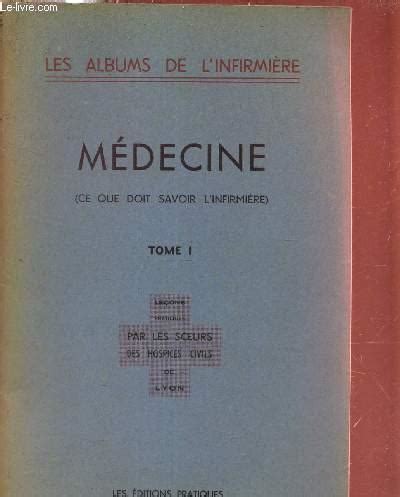 Medecine Ce Que Doit Savoir L Infirmiere Tome Les Albums De L