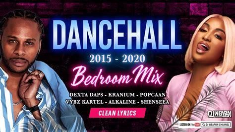 Clean Dancehall Mix 2015 2020Bedroom Dexta Daps Kranium