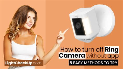 How To Turn Off Ring Camera Without App Easy Methods To Try