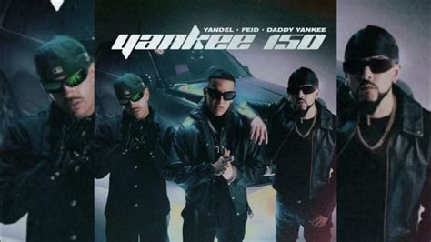 Yandel Feid Daddy Yankee Yankee 150 Letra Youtube