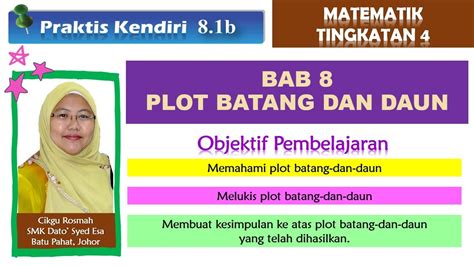 Matematik Tingkatan 4 Bab 8 Praktis Kendiri 8 1b Plot Batang Dan Daun