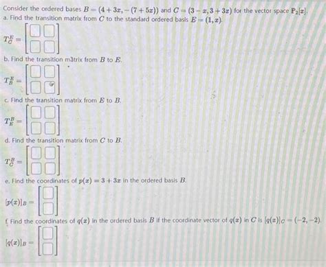 Solved Consider The Ordered Bases B 4 3x 7 5x And Chegg