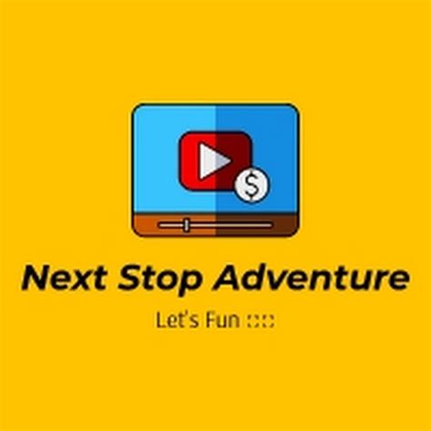 Next Stop Adventure Youtube