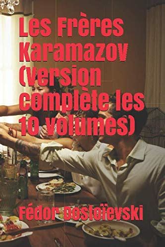 Les Fr Res Karamazov Version Compl Te Les Volumes By Fyodor