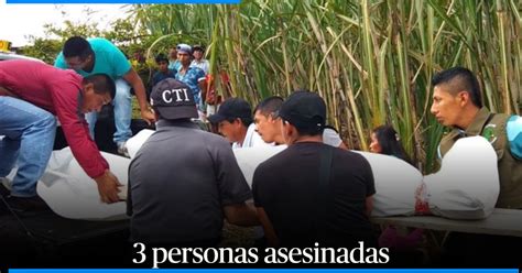 Nueva Masacre En Colombia 3 Personas Fueron Asesinadas Por