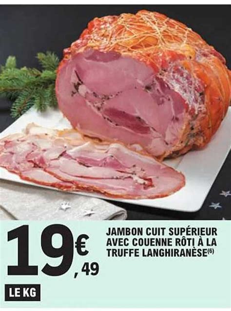 Promo Jambon Cuit Sup Rieur Avec Couenne R Ti La Truffe Langhiran Se