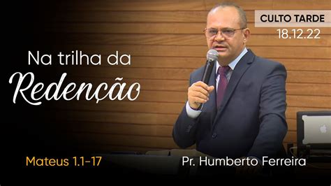 Na Trilha Da Reden O Pr Humberto Ferreira Youtube