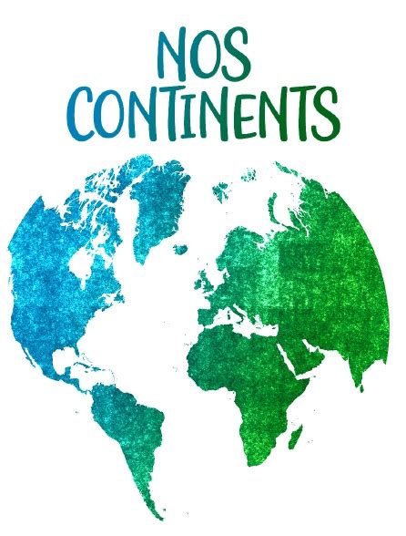 Nos Continents En Streaming Gratuit Sur Arte