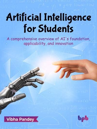 Artificial Intelligence For Students A Comprehensive Overview Of Ais