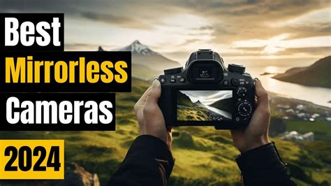 Best Mirrorless Cameras For Every Budget In Beginner To Pro