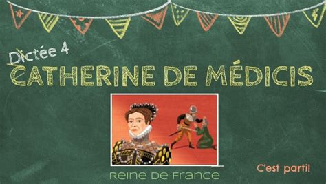 En route pour la dictée CM 4 Catherine de Médicis