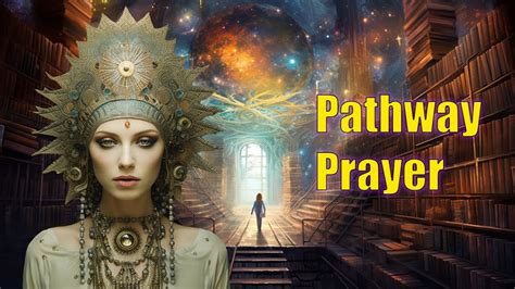 Pathway Prayer If You Want To Open And Close The Akashic Records Use