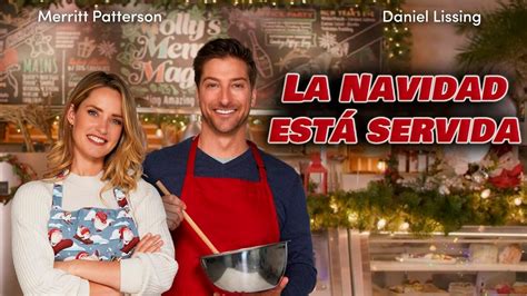 Reseña La Navidad Está Servida Película Navidad Merritt Patterson