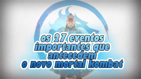 RELEMBRE OS 27 EVENTOS IMPORTANTES QUE ANTECEDEM O NOVO MORTAL KOMBAT