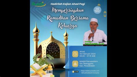 Bulan Rajab Saatnya Persiapan Menuju Ramadhan Kajian Ahad Pagi Ikadi