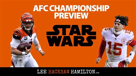 AFC Championship Preview Bengals Vs Chiefs Star Wars At Arrowhead