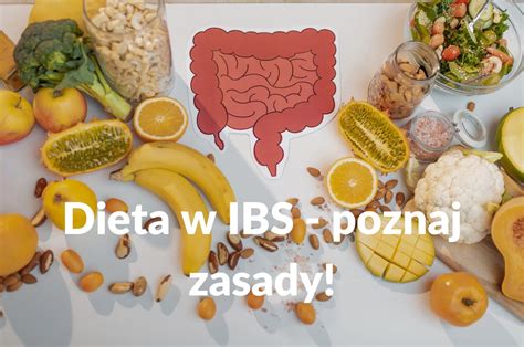 Dieta W Zespole Jelita Drażliwego Ibs Co Jeść Czego Unikać Poznaj Zasady Pora Na Zdrowie