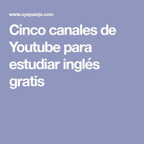 Cinco canales de Youtube para estudiar inglés gratis Estudiar inglés