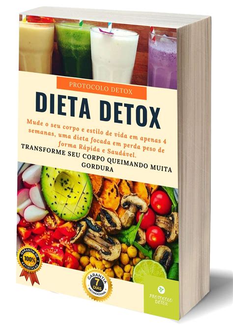 Dieta Detox 4 Semanas Para Mudar A Sua Vida Dieta Detox Detox Dieta