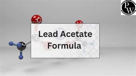 Lead Acetate Formula Structure Molecular Weight And Molar Mass