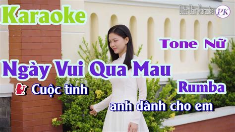 Karaoke Ngày Vui Qua Mau Rumba Tone Nữ Em Tp 93 Quốc Dân