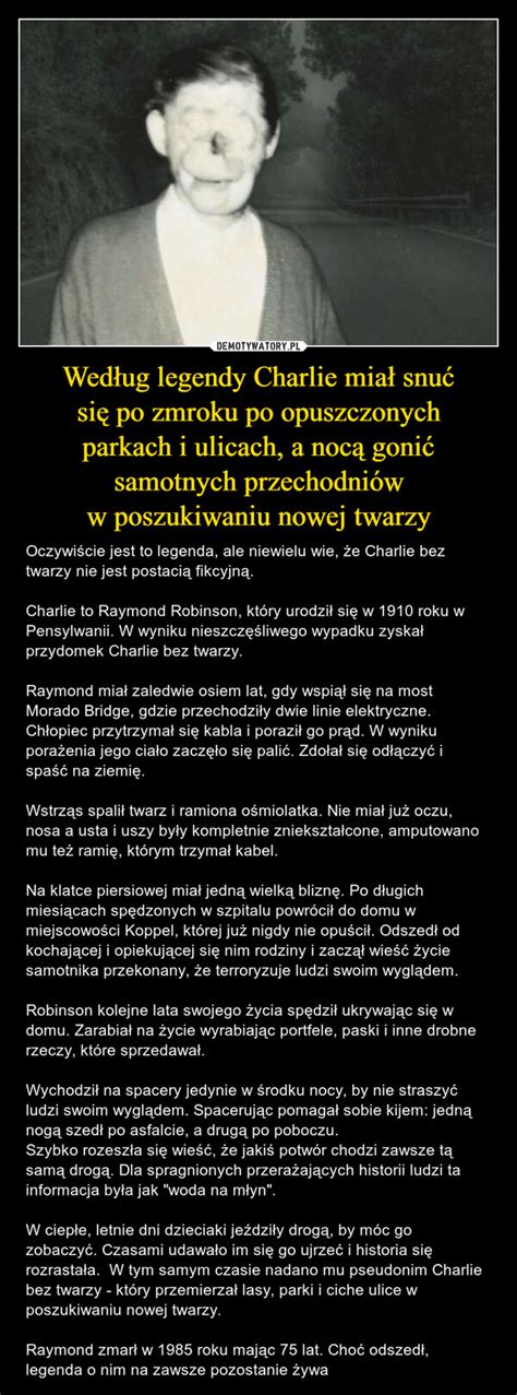 Według legendy Charlie miał snuć się po zmroku po opuszczonych parkach