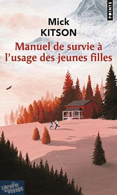 Editions Points Récit Manuel de Survie a L usage des jeunes filles