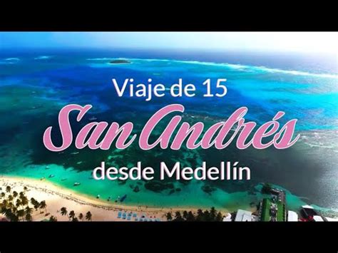 Viaje Quincea Eras A San Andres Desde Medell N Aeroclass Youtube