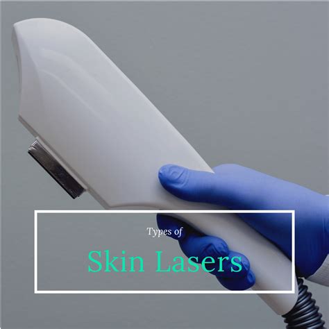 Types Of Skin Lasers Annapolis And Severna Park Md