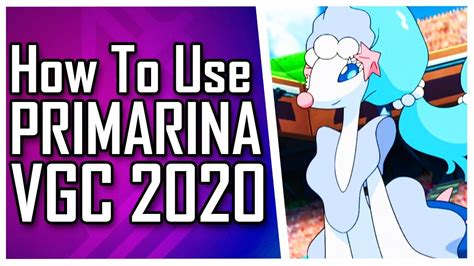 How To Use PRIMARINA In VGC 2020 Pokemon Sword And Shield