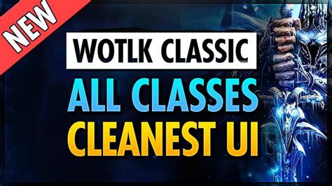 Wotlk Classic Wow Ui Specs Clean Weakauras Elvui Profiles