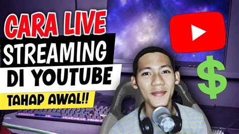 Cara Live Streaming Di Youtube Untuk Channel Baru Youtube