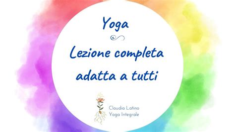 Yoga Lezione Completa Adatta A Tutti YouTube