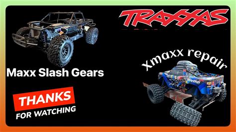 Traxxas Maxx Slash Gearing And Xmaxx Repair Youtube